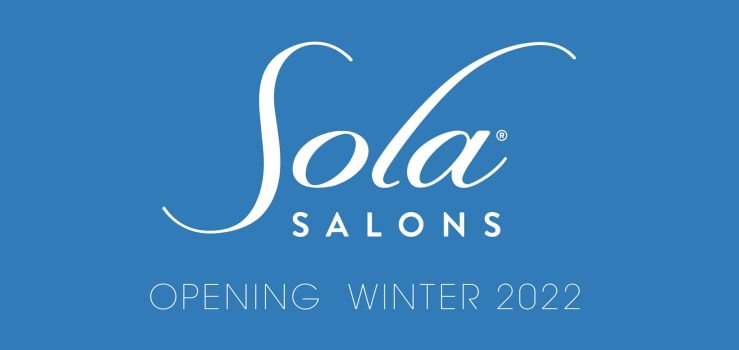 Sola Salons  - OPENING  WINTER 2022